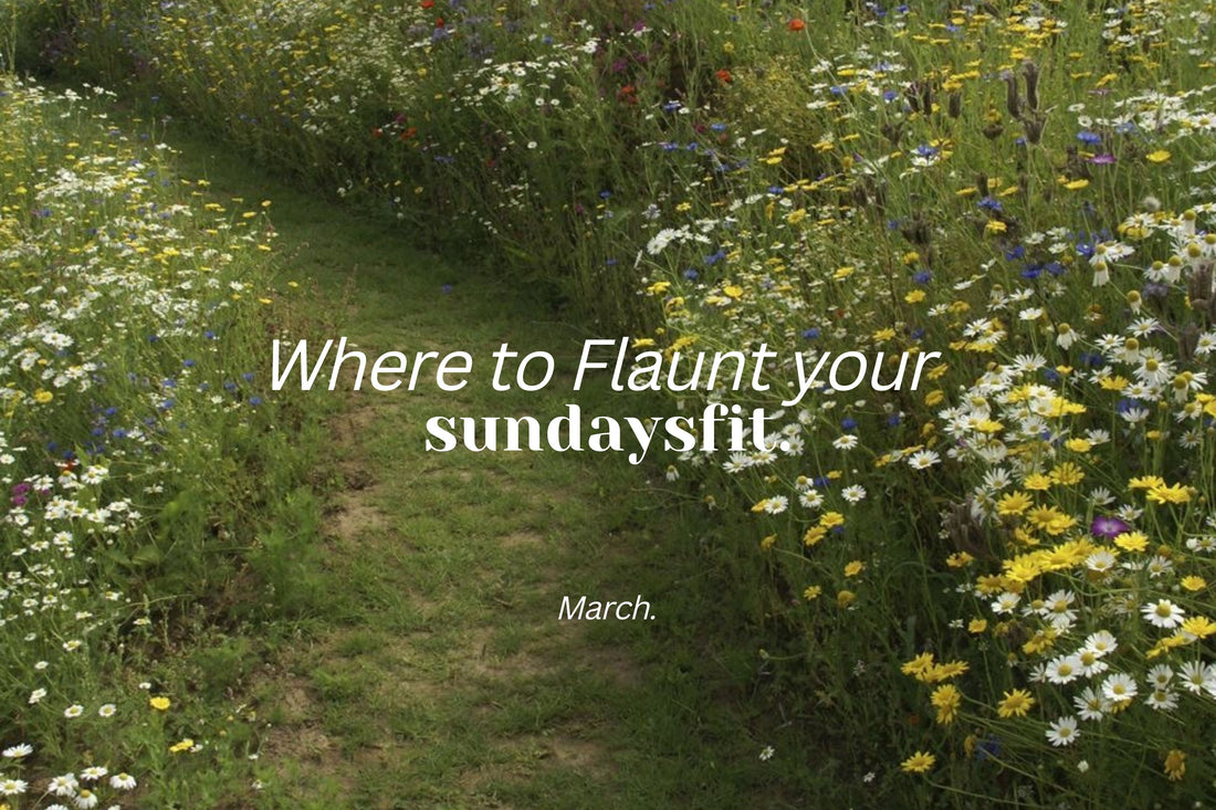 Where to flaunt your Sunday's Fit this March
